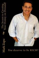 You Deserve to be Rich!: The Secrets to Creating Your Destiny on Demand! 0983994579 Book Cover