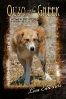 Ouzo the Greek: A Year in the Life of a Greek Rescue Dog 1946044466 Book Cover