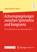 Achsenspiegelungen zwischen Symmetrie und Kongruenz: Eine Fallstudie in der Sekundarstufe I (German Edition) 3658498137 Book Cover