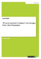 "W Ou Le Souvenir Denfance" Von Georges Perec. Eine Textanalyse 3656692270 Book Cover