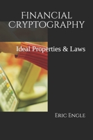 Financial Cryptography: Ideal Properties & Laws 1977006736 Book Cover