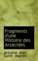 Fragments d'une Histoire des Arsacides 0559361866 Book Cover