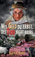Wes Geld du erbst, des Tod nicht bring 3755757036 Book Cover