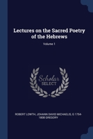 Lectures on the Sacred Poetry of the Hebrews; Volume 1 B0CMK114DX Book Cover