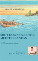 Shot Down Over the Mediterranean 3833438509 Book Cover