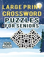 Large Print Crossword Puzzles for Seniors - 100 Puzzles: Daily Cross Word Puzzles Activity Book for Adults for Entertainment - 100 Puzzles with Solutions B08RC4BL87 Book Cover