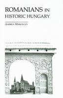 Romanians in Historic Hungary 0880336323 Book Cover