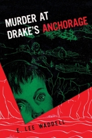 Murder at Drake's Anchorage 1616465042 Book Cover