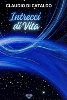 INTRECCI DI VITA: Un viaggio attraverso le straordinarie correlazioni della vita B0H6WTGXZ1 Book Cover