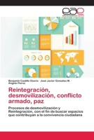 Reintegración, desmovilización, conflicto armado, paz 3659074802 Book Cover