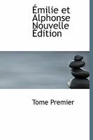 Émilie et Alphonse Nouvelle Édition 1115065912 Book Cover