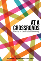 At a Crossroads: Russia in the Global Economy 1928096778 Book Cover