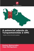 A potencial adesão do Turquemenistão à OMC (Portuguese Edition) 6207952081 Book Cover