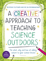 Creative Approach to Teaching Science Outdoors 1801994838 Book Cover