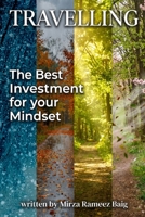TRAVELING – The Best Investment for Your Mindset B0HBZ3V3YV Book Cover