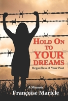 Hold On to Your Dreams: Regardless of Your Past B0FJZJRJRZ Book Cover
