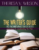 The Writer's Guide to Achieving Success: A Workbook for Implementing the Plan 0692983775 Book Cover