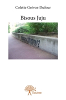 Bisous Juju (French Edition) 2332869824 Book Cover