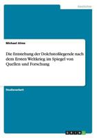 Die Entstehung der Dolchstoßlegende nach dem Ersten Weltkrieg im Spiegel von Quellen und Forschung 366819243X Book Cover