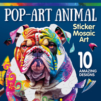 Dean Russo's Pop Art Animal Sticker Mosaic Art (Design Originals) 10 Sticker by Number Designs for Kids or Adults - Tiger, Elephant, Maine Coon, Bulldog, Labrador Retriever, and More 1497207096 Book Cover