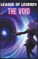 League of Legends The VOID B0C8LPTGW1 Book Cover