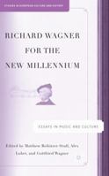 Richard Wagner for the New Millennium: Essays in Music and Culture (Studies in European Culture and History) 1349534455 Book Cover