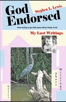 God Endorsed: My Last Writings B08DGBM9V8 Book Cover