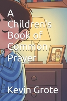 A Children's Book of Common Prayer B0FNWVGBVN Book Cover