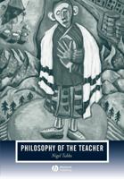 Philosophy of the Teacher (Journal of Philosophy of Education) 1405138866 Book Cover