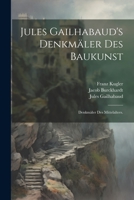 Jules Gailhabaud's Denkmäler des Baukunst: Denkmäler des Mittelalters. 1021827703 Book Cover