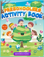 Preschoolers Activity Book for kids 4-8: A coloring book with scissors skills, connect the dots and dot markers activities for children 1803010908 Book Cover