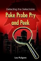 Poke Probe Pry and Peek: Detecting the Detectable 1418420948 Book Cover