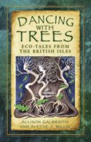 Dancing with Trees: Eco-Tales from the British Isles 0750978872 Book Cover