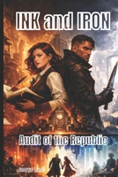 INK and IRON: Audit of the Republic B0GCW247PN Book Cover