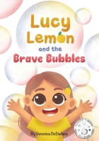 Lucy Lemon and the Brave Bubbles B093BC3HQS Book Cover
