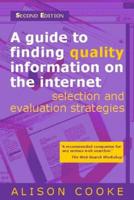 A Guide to Finding Quality Information on the Internet: Selection and Evaluation Strategies 1856043797 Book Cover