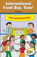 International Food Day, Yum! 1508119163 Book Cover