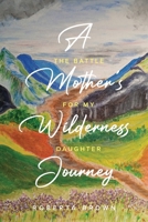 A Mother's Wilderness Journey 1764029895 Book Cover