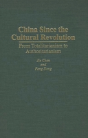 China Since the Cultural Revolution: From Totalitarianism to Authoritarianism 0275946479 Book Cover