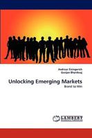 Unlocking Emerging Markets: Brand to Win 3838346742 Book Cover