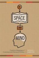 Of Space and Mind: Cognitive Mappings of Contemporary Chicano 0292743971 Book Cover