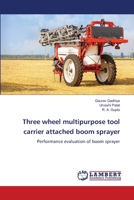 Three wheel multipurpose tool carrier attached boom sprayer 6205508206 Book Cover