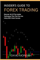 Insider's Guide to Forex Trading: Market Volatility and Liquidity B0BFTY4848 Book Cover