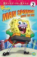 Man Sponge Saves the Day (Spongebob Squarepants Ready-to-Read) 141695936X Book Cover