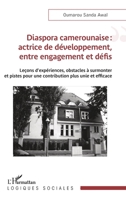 Diaspora camerounaise : actrice de développement, entre engagement et défis: Leçons d’expériences, obstacles à surmonter et pistes pour une ... efficace (Logiques Sociales) (French Edition) 2336587637 Book Cover