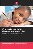 Contexto social e desempenho escolar: Uma TAC em Tenkodogo Burkina Faso 6206194752 Book Cover