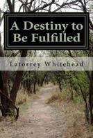 A Destiny to Be Fulfilled 1546578978 Book Cover