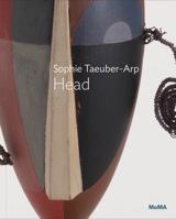 Sophie Taeuber-Arp: Head 1633450686 Book Cover