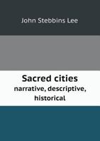 Sacred Cities Narrative, Descriptive, Historical 5518642210 Book Cover