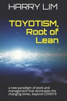 TOYOTISM, Root of Lean: a new paradigm of work and management that dominates the changing times, beyond COVID19 B08HGLNL3W Book Cover